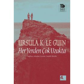 Her Yerden Çok Uzakta - Ursula K. Le Guin
