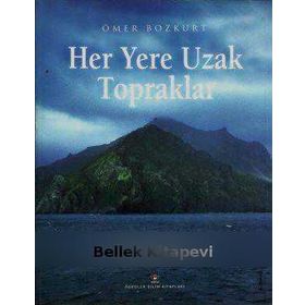 HER YERE UZAK TOPRAKLAR OKYANUSBILIM GEMISIYLE KERGUELEN ADALARI´NA YOLCULUK - ÖMER BOZKURT