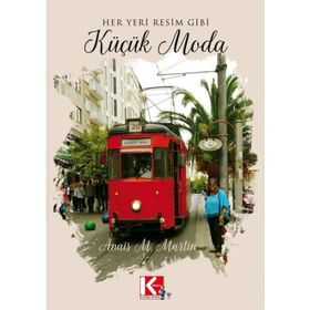 HER YERI RESIM GIBI KÜÇÜK MODA - ANAIS M. MARTIN
