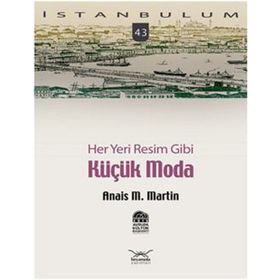 HER YERI RESIM GIBI KÜÇÜK MODA - ANAIS M. MARTIN
