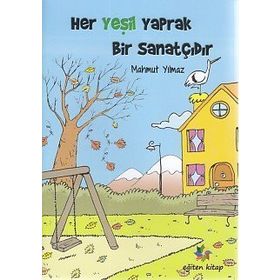 Her Yeşil Yaprak Bir Sanatçıdır - Mahmut Yılmaz
