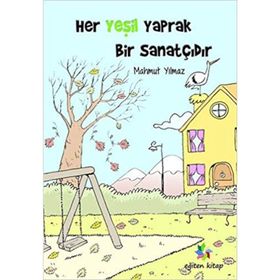 Her Yeşil Yaprak Bir Sanatçıdır - Mahmut Yılmaz