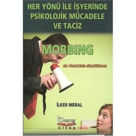 Her Yönü ile İşyerinde Psikolojik Mücadele ve Taciz - İlker Meral