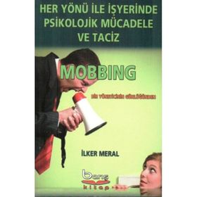 Her Yönü ile İşyerinde Psikolojik Mücadele ve Taciz - İlker Meral