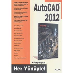 HER YÖNÜYLE AUTOCAD 2012 - GÖKALP BAYKAL
