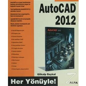 HER YÖNÜYLE AUTOCAD 2012 - GÖKALP BAYKAL