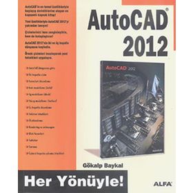 HER YÖNÜYLE AUTOCAD 2012 - GÖKALP BAYKAL