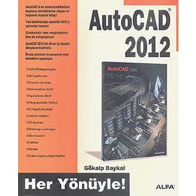 HER YÖNÜYLE AUTOCAD 2012 - GÖKALP BAYKAL