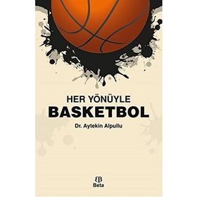 Her Yönüyle Basketbol - Aytekin Alpullu