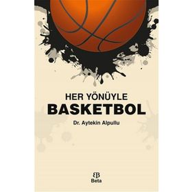 Her Yönüyle Basketbol - Aytekin Alpullu