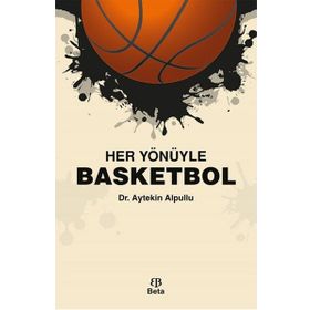 Her Yönüyle Basketbol - Aytekin Alpullu