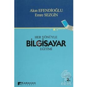 HER YÖNÜYLE BILGISAYAR EĞİTİMİ - AKIN EFENDİOĞLU;EMRE SEZGIN