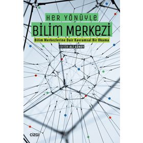 Her Yönüyle Bilim Merkezi - Çizgi Kitabevi