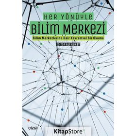 Her Yönüyle Bilim Merkezi - Çizgi Kitabevi