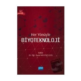 Her Yönüyle Biyoteknoloji - Nobel Akademik Yayıncılık