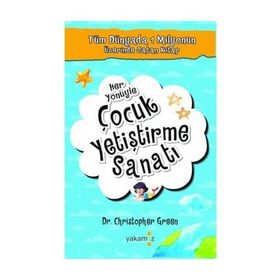 HER YÖNÜYLE ÇOCUK YETİŞTİRME SANATI - CHRISTOPHER GREEN