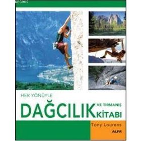 Her Yönüyle Dağcılık ve Tırmanış Kitabı - Tony Lourens