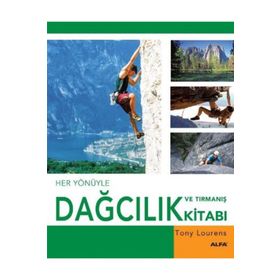 Her Yönüyle Dağcılık ve Tırmanış Kitabı - Tony Lourens