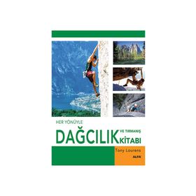 Her Yönüyle Dağcılık ve Tırmanış Kitabı - Tony Lourens