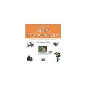 Her Yönüyle Dijital Fotoğrafçılık - Arkadaş Yayınları