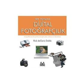 Her Yönüyle Dijital Fotoğrafçılık - Arkadaş Yayınları