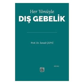 Her Yönüyle Dış Gebelik - Prof. Dr. İsmail Çepni - Kutlu Yayınevi