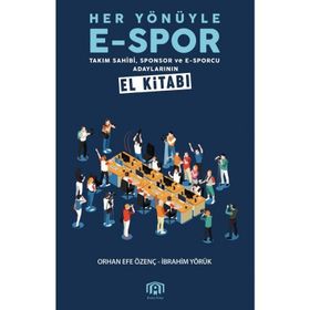 Her Yönüyle E-Spor - İbrahim Yörük