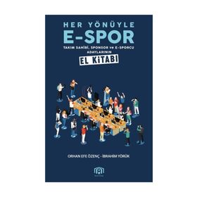 Her Yönüyle E-Spor - İbrahim Yörük