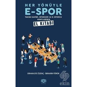 Her Yönüyle E-Spor - İbrahim Yörük