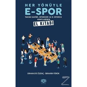 Her Yönüyle E-Spor - İbrahim Yörük