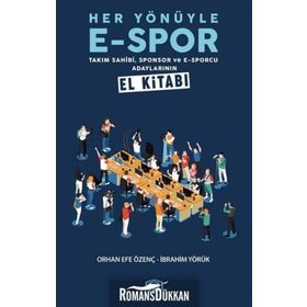 Her Yönüyle E-Spor - İbrahim Yörük
