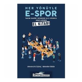 Her Yönüyle E-Spor - İbrahim Yörük