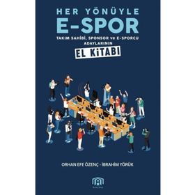 Her Yönüyle E-Spor - İbrahim Yörük