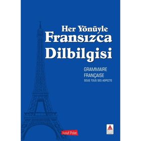 Her Yönüyle Fransızca Dilbilgisi - Yusuf Polat
