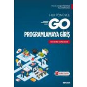 Her Yönüyle Go Programlamaya Giriş - Ecir Uğur Küçüksille - Nazan Kemaloğlu