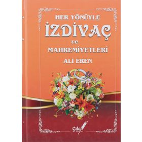 Her Yönüyle İzdivaç ve Mahremiyetleri - Ali Eren