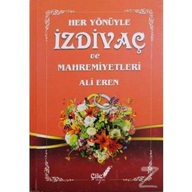 Her Yönüyle İzdivaç ve Mahremiyetleri - Ali Eren