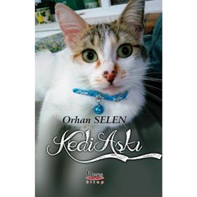 HER YÖNÜYLE KEDI BAKIMI BESLENME, EĞİTİM, İLKYARDIM, HASTALIKLAR, DOĞUM - STEVE DUNO