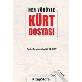HER YÖNÜYLE KÜRT DOSYASI - ABDÜLHALUK M. ÇAY