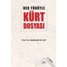 HER YÖNÜYLE KÜRT DOSYASI - ABDÜLHALUK M. ÇAY