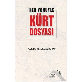 HER YÖNÜYLE KÜRT DOSYASI - ABDÜLHALUK M. ÇAY