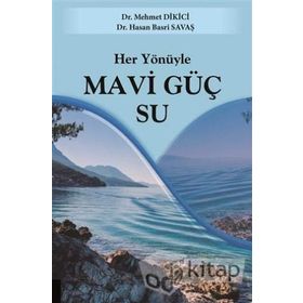 Her Yönüyle Mavi Güç Su - Mehmet Dikici