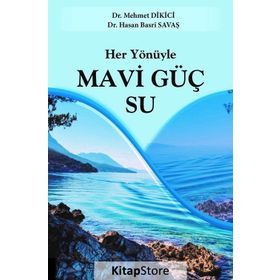 Her Yönüyle Mavi Güç Su - Mehmet Dikici
