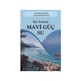 Her Yönüyle Mavi Güç Su - Mehmet Dikici