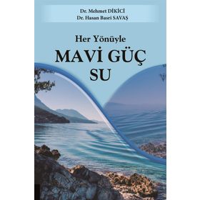 Her Yönüyle Mavi Güç Su - Mehmet Dikici