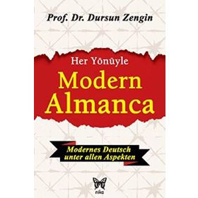 Her Yönüyle Modern Almanca Deutsche Grammatik - Prof. Dr. Dursun Zengin