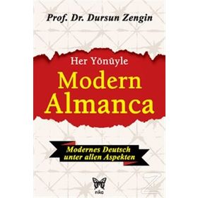 Her Yönüyle Modern Almanca Deutsche Grammatik - Prof. Dr. Dursun Zengin