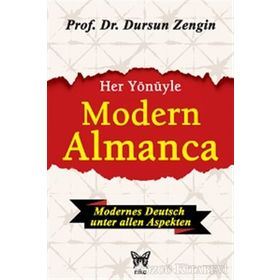 Her Yönüyle Modern Almanca Deutsche Grammatik - Prof. Dr. Dursun Zengin