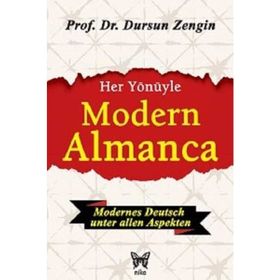 Her Yönüyle Modern Almanca Deutsche Grammatik - Prof. Dr. Dursun Zengin