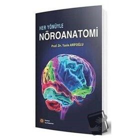 Her Yönüyle Nöroanatomi Yasin Arifoğlu - İstanbul Tıp Kitabevi